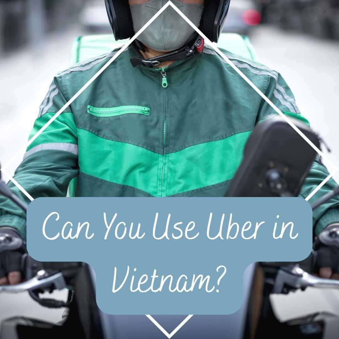 "Motorbike driver in a green jacket wearing a face mask, with text overlay asking 'Can You Use Uber in Vietnam?