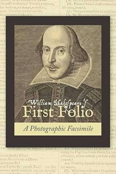 Cover of William Shakespeare’s First Folio, A Photographic Facsimile, featuring a portrait of Shakespeare with text from the plays in the background.