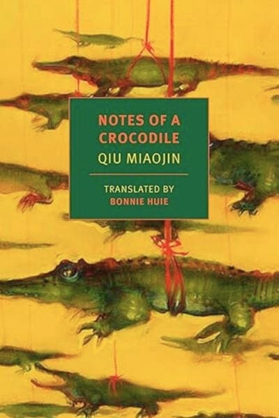 Book cover of Notes of a Crocodile by Qiu Miaojin, translated by Bonnie Huie